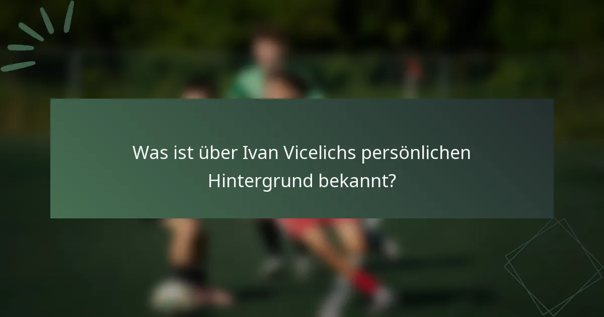 Was ist über Ivan Vicelichs persönlichen Hintergrund bekannt?