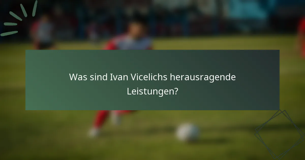 Was sind Ivan Vicelichs herausragende Leistungen?