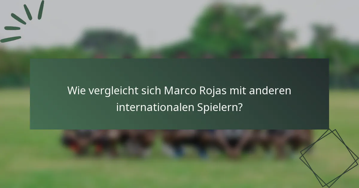 Wie vergleicht sich Marco Rojas mit anderen internationalen Spielern?