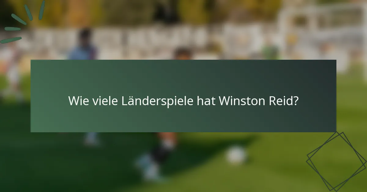 Wie viele Länderspiele hat Winston Reid?